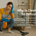 Why Is Cleaning So Difficult for Some People?